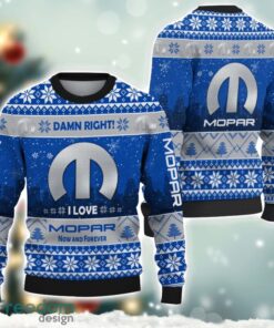 Mopar Damn Right I Lover Mopar Now And Forever 3D Ugly Christmas Sweater Christmas Gift