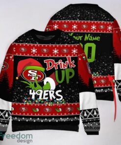 NFL Grinch Drink Up San Francisco 49Ers Custom Ugly Christmas Sweater 3D Printed Christmas Gift