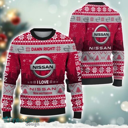 Nissan Damn Right I Lover Nissan Now And Forever 3D Ugly Christmas Sweater Christmas Gift Product Photo 1