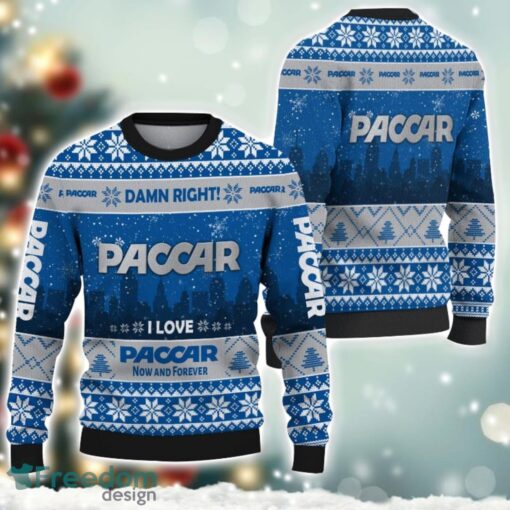 Paccar Damn Right I Lover Paccar Now And Forever 3D Ugly Christmas Sweater Christmas Gift Product Photo 1