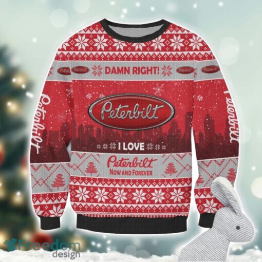 Peterbilt Damn Right I Lover Peterbilt Now And Forever 3D Ugly Christmas Sweater Christmas Gift Product Photo 2