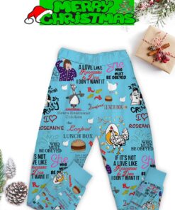 Roseanne Series If It Not A Love Like Roseanne And Dan I Don’t Want It Lanford Lunch Box Fleece Pajamas Set For Christmas - 070824-122201