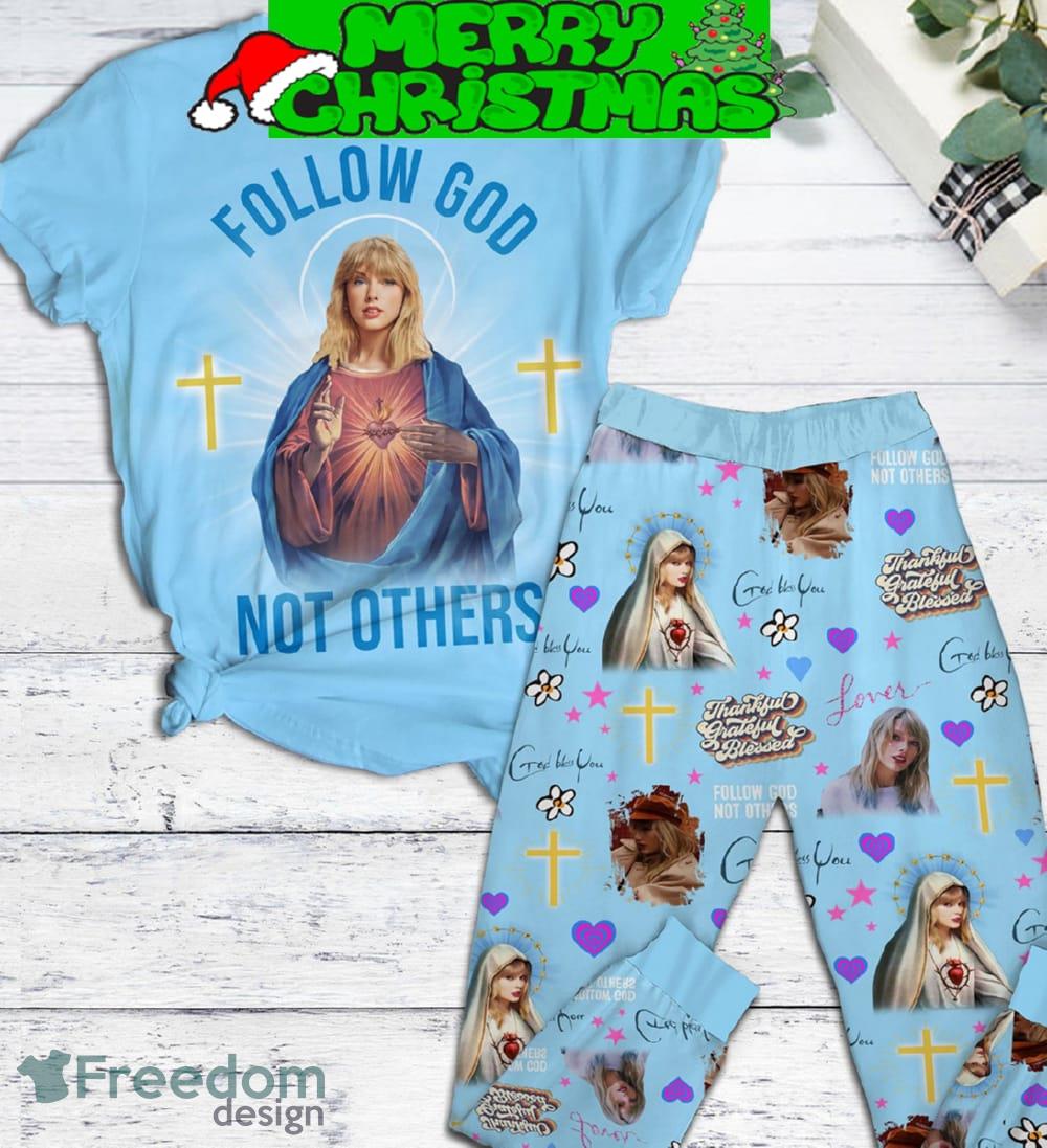 Taylor Swift Follow God Not Others Thankful Grateful Blessed Pajamas Set For Women Gift Christmas - Taylor Swift Follow God Not Others Thankful Grateful Blessed Pajamas Set-1