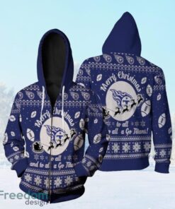 Tennessee Titans To All And To All A Go Titans Ugly Christmas Festive Gift For Tennessee Titans Fans Zip Hoodie 3D All Over Print