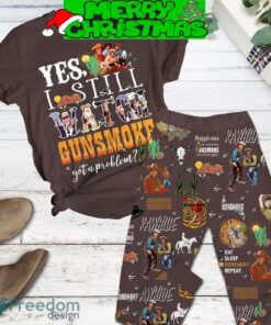 Yes I Still Watch Gunsmoke Got A Problem Pajamas set All Over Print Christmas Gift