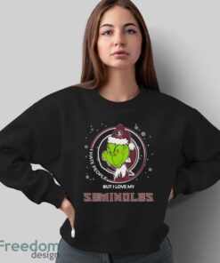 Christmas Grinch Santa I Hate People But I Love My Florida State Seminoles Shirt - Sweatshirt