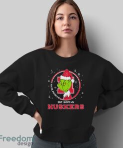 Christmas Grinch Santa I Hate People But I Love My Nebraska Cornhuskers Shirt - Sweatshirt