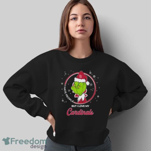 Christmas Grinch Santa I Hate People But I Love My St Louis Cardinals Shirt - Sweatshirt