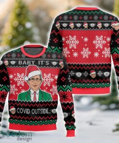 Dr Fauci Baby It’s Covid Outside You Should Really Stay Away Fauci Ugly Christmas Sweater 3D All Printed Sweater Christmas Gift