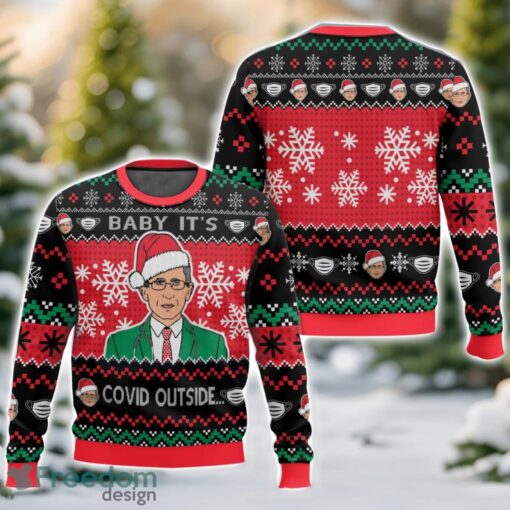 Dr Fauci Baby It’s Covid Outside You Should Really Stay Away Fauci Ugly Christmas Sweater 3D All Printed Sweater Christmas Gift Product Photo 1