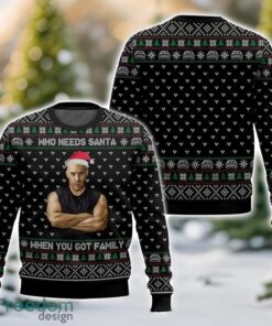 Fast and Furious Dominic Toretto’s “Who needs Santan, When you got family” Ugly Christmas Sweater 3D All Printed Sweater Christmas Gift