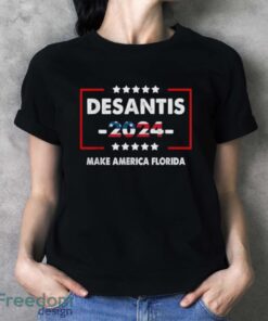 Make America Florida, DeSantis 2024 Election T-Shirt - Ladies T-Shirt