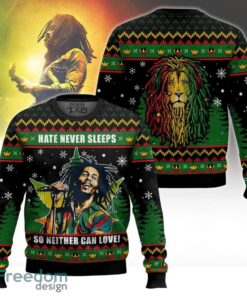 New Design Bob Marley 420 Hate never sleeps so neither can love Ugly Xmas Sweater AOP Gift For Men And Women