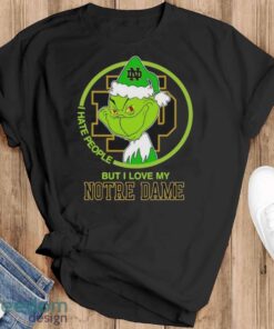 Notre Dame Fighting Irish Grinch I Hate People But I Love My Notre Dame Christmas Holiday Shirt - Black T-Shirt