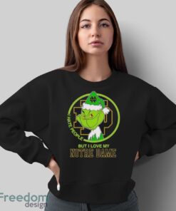 Notre Dame Fighting Irish Grinch I Hate People But I Love My Notre Dame Christmas Holiday Shirt - Sweatshirt