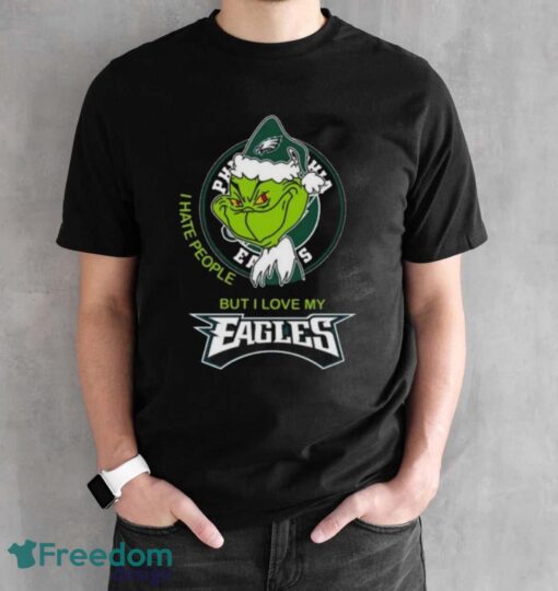 Official santa Grinch I Hate People But I Love My Philadelphia Eagles Shirt - Black Unisex T-Shirt