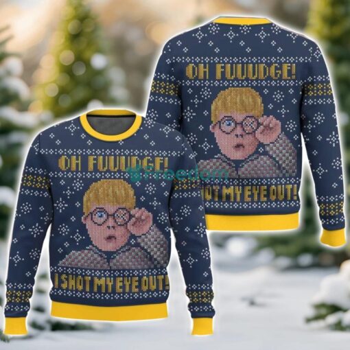 Oh Fuuudge! I Shot My Eye Out! A Christmas Story Ugly Christmas Sweater For Men And Women Christmas Holiday Gift - Oh Fuuudge! I Shot My Eye Out! A Christmas Story Ugly Sweater-3