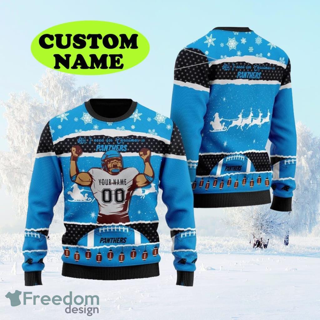 Personalized NFL Carolina Panthers All I Need For Christmas Ugly Christmas Sweater Perfect Gift For Football Big Fans image Personalized NFL Carolina Panthers All I Need For Christmas Ugly Christmas Sweater Perfect Gift For Football Big Fans Product Photo 1