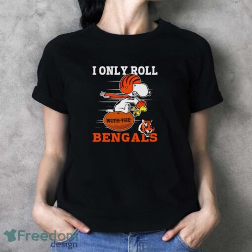 Snoopy and Woodstock I only roll with the Cincinnati Bengals shirt - Ladies T-Shirt