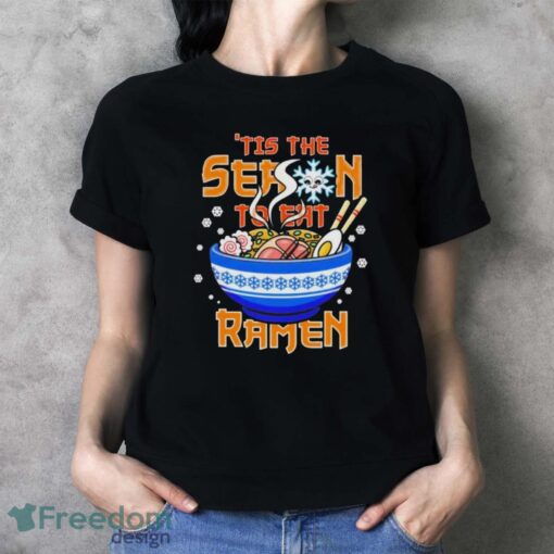 ‘Tis the Season to Eat Ramen t-shirt - Ladies T-Shirt