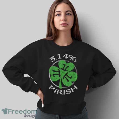 3.14% Pirish Funny St. Patricks Math Geek Pi Day T-Shirt - Sweatshirt