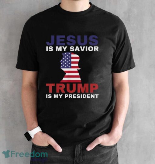 4Th Of July Shirts Jesus Is My Savior Trump Is My President T-Shirt - Black Unisex T-Shirt