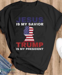 4Th Of July Shirts Jesus Is My Savior Trump Is My President T-Shirt