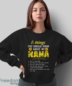 5 Things You Should Know About My Nana-Granddaughter Shirt - Sweatshirt