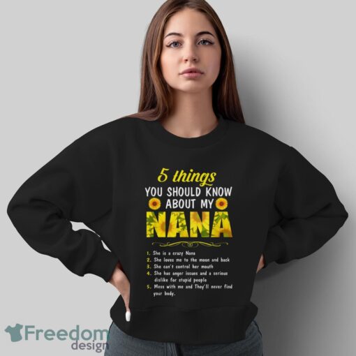 5 Things You Should Know About My Nana-Granddaughter Shirt - Sweatshirt