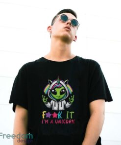 Alien Unicorn Shirt, Fuck It I'm A Unicorn Shirt - G500 Gildan T-Shirt