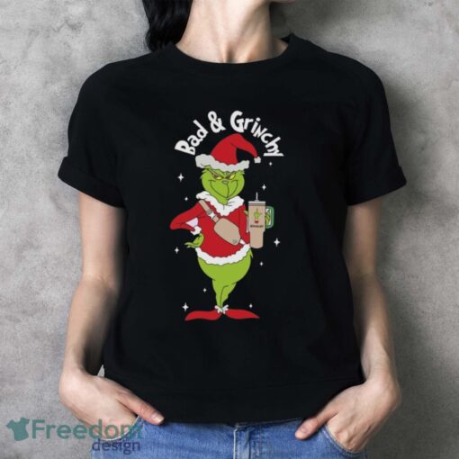 Bad And Grinchy Sweatshirt, Christmas Grinch Sweatshirt - Ladies T-Shirt