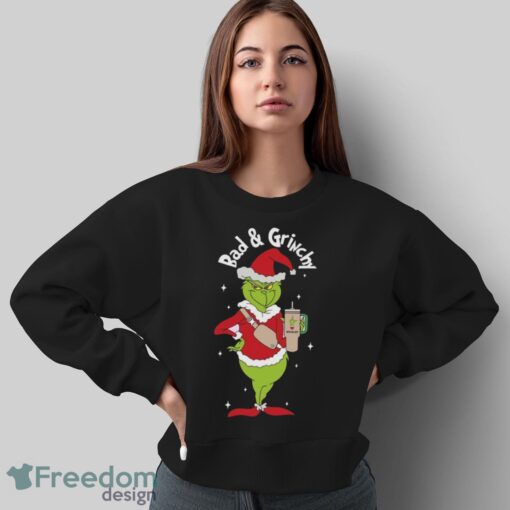 Bad And Grinchy Sweatshirt, Christmas Grinch Sweatshirt - Sweatshirt