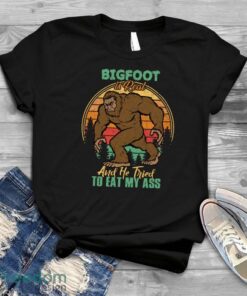 Bigfoot Is Real And He Tried To Eat My Ass Vintage T-Shirt