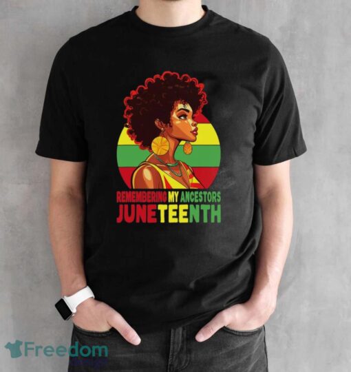 Black Women Remembering My Ancestors Juneteenth Shirt - Black Unisex T-Shirt