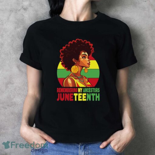 Black Women Remembering My Ancestors Juneteenth Shirt - Ladies T-Shirt