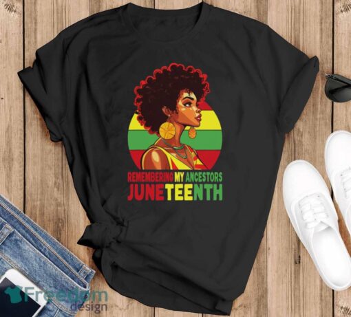 Black Women Remembering My Ancestors Juneteenth Shirt - Black T-Shirt