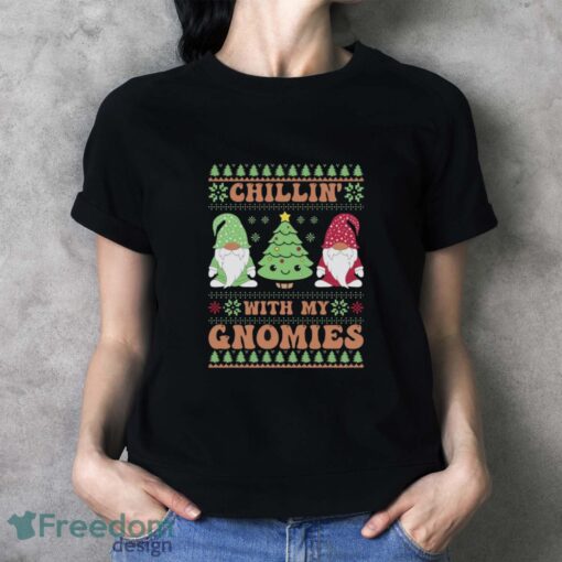 Chillin With My Gnomies Sweatshirt, Funny Christmas Hoodie Shirt - Ladies T-Shirt