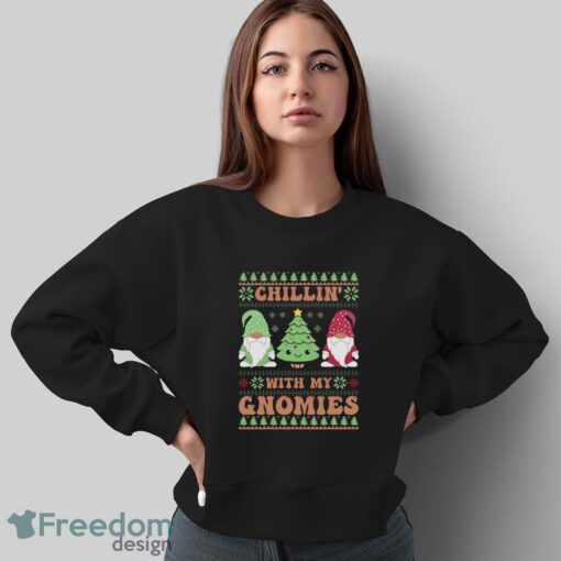 Chillin With My Gnomies Sweatshirt, Funny Christmas Hoodie Shirt - Sweatshirt