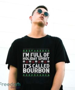 Christmas Drink Sweatshirt, I'm Full Of Christmas Spirit It's Called Bourbon Hoodie Shirt - G500 Gildan T-Shirt