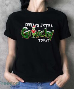 Feeling Extra Grinchy Today Christmas Sweatshirt, Grinch Sweatshirt - Ladies T-Shirt