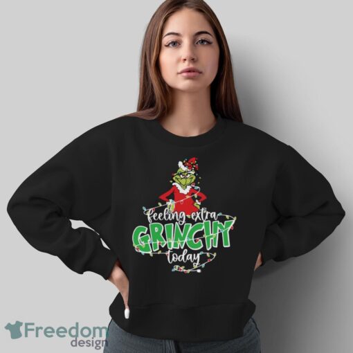 Feeling Extra Grinchy Today Shirt, Funny Christmas Shirt, Grinch Xmas Shirt - Sweatshirt