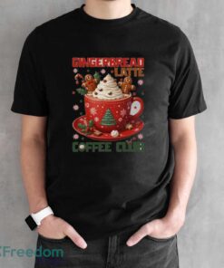 Gingerbread Latte Coffee Club Sweatshirt, Christmas Coffee Hoodie - Black Unisex T-Shirt