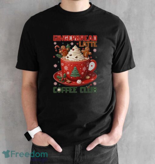 Gingerbread Latte Coffee Club Sweatshirt, Christmas Coffee Hoodie - Black Unisex T-Shirt