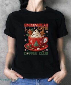 Gingerbread Latte Coffee Club Sweatshirt, Christmas Coffee Hoodie - Ladies T-Shirt