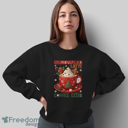 Gingerbread Latte Coffee Club Sweatshirt, Christmas Coffee Hoodie - Sweatshirt