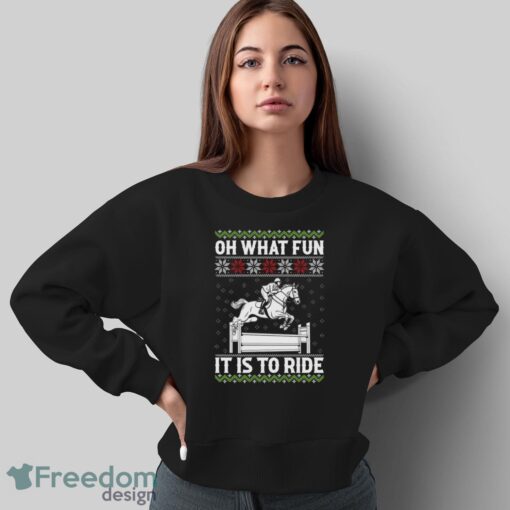 Horse Christmas Sweatshirt, Oh What Fun It Is To Ride Hoodie, Festive Holiday Equestrian Shirt - Sweatshirt