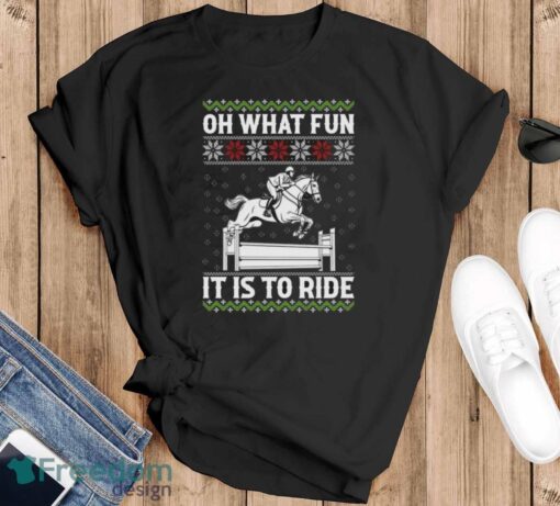 Horse Christmas Sweatshirt, Oh What Fun It Is To Ride Hoodie, Festive Holiday Equestrian Shirt - Black T-Shirt