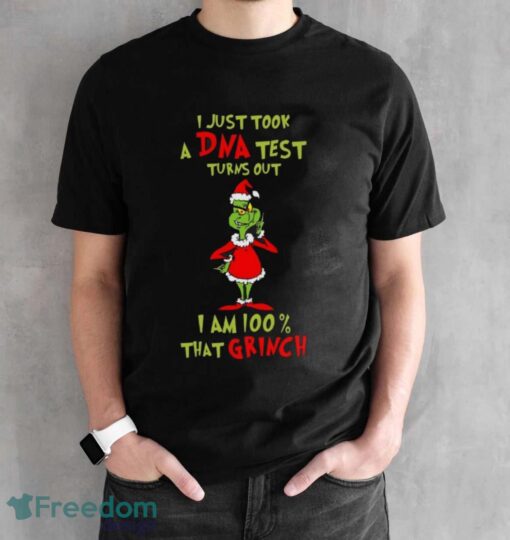 I Just Took A Dna Test Turns Out I'm 100% That Grinch Sweatshirt - Black Unisex T-Shirt