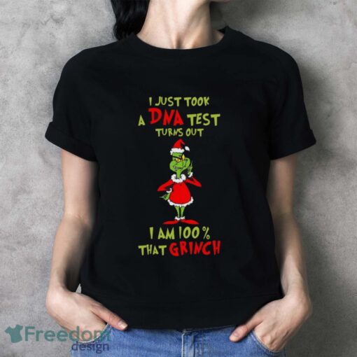 I Just Took A Dna Test Turns Out I'm 100% That Grinch Sweatshirt - Ladies T-Shirt