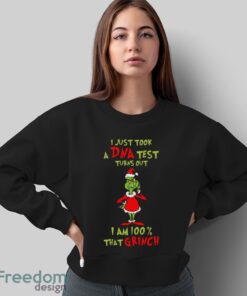 I Just Took A Dna Test Turns Out I'm 100% That Grinch Sweatshirt - Sweatshirt